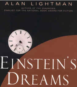 click to purchase EINSTEIN'S DREAMS by Alan Lightman
