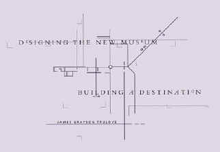 Designing the New Museum: Building a Destination